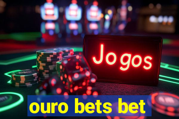 ouro bets bet